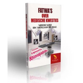 Boek over medische kwesties met Fatwas van Abdoel’aziez ibn Baaz en Edele Imam